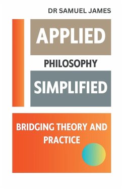 Applied Philosophy Simplified - James, Samuel Mba