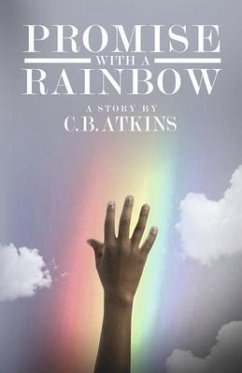 Promise with a Rainbow - Atkins, C. B.