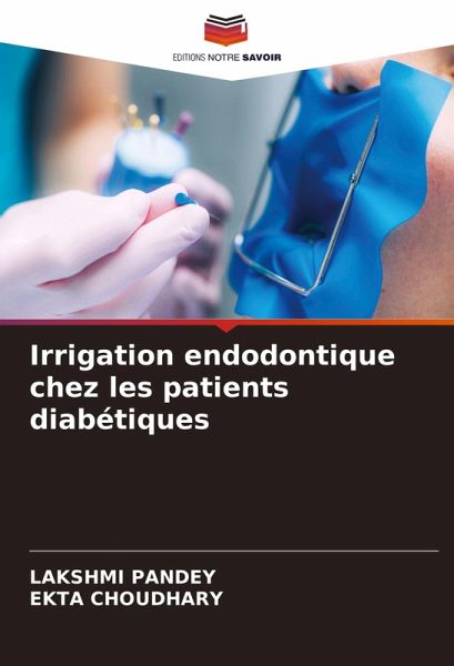 Irrigation endodontique chez les patients diabétiques Irrigation endodontique chez les patients diabétiques