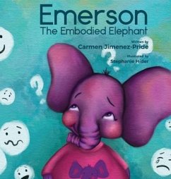 Emerson The Embodied Elephant - Jimenez-Pride, Carmen