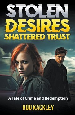 Stolen Desires, Shattered Trust - Kackley, Rod