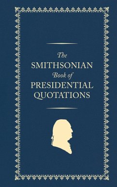 The Smithsonian Book of Presidential Quotations - Us Presidents