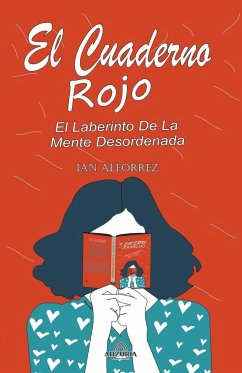 El Cuaderno Rojo - El Laberinto De La Mente Desordenada - Alforrez, Ian