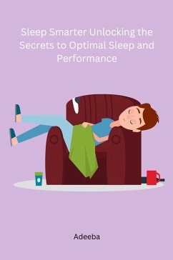 Cover Sleep Smarter Unlocking the Secrets to Optimal Sleep and Performance