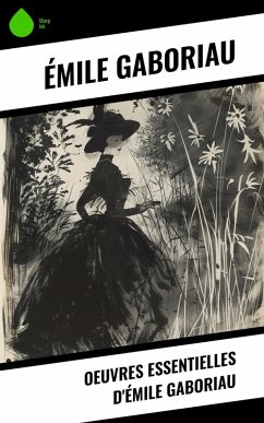 Cover Oeuvres essentielles d'Émile Gaboriau (eBook, ePUB)