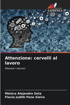 Attenzione: cervelli al lavoro - Seta, Mónica Alejandra;Pena Sieira, Flavia Judith