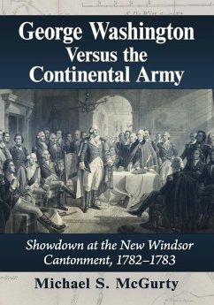 George Washington Versus the Continental Army - McGurty, Michael S.