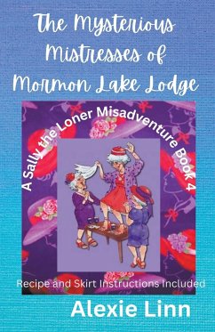 The Mysterious Mistresses of Mormon Lake Lodge - Linn, Alexie