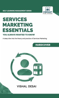 Services Marketing Essentials You Always Wanted to Know - Desai, Vishal; Publishers, Vibrant