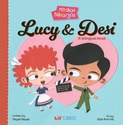 Medias Naranjas: Lucy & Desi - Reyes, Nayeli