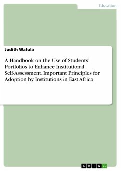 A Handbook on the Use of Students¿ Portfolios to Enhance Institutional Self-Assessment. Important Principles for Adoption by Institutions in East Africa