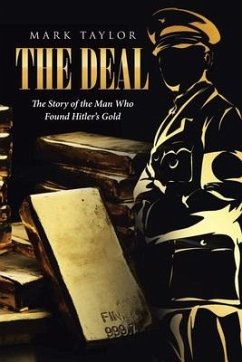 The Deal: The Story of the Man Who Found Hitler's Gold - Taylor, Mark