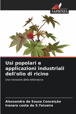 Usi popolari e applicazioni industriali dell'olio di ricino - de Souza Conceição, Alessandra;da S.Teixeira, Iranara costa