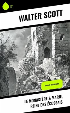 Cover Le Monastère & Marie, reine des Écossais (eBook, ePUB)