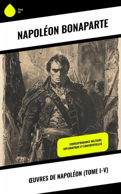 Cover OEuvres de Napoléon (Tome I-V) (eBook, ePUB)