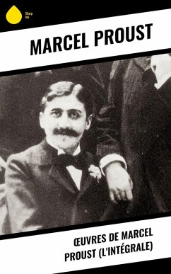 OEuvres de Marcel Proust (L'Intégrale) (eBook, ePUB) - Proust, Marcel