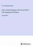 H.M.I.; Some Passages in the Life of One of H.M. Inspectors of Schools