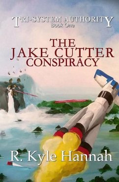 The Jake Cutter Conspiracy - Hannah, R. Kyle