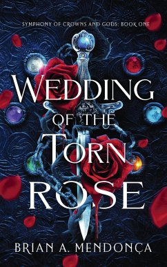 Wedding of the Torn Rose - Mendonça, Brian A.