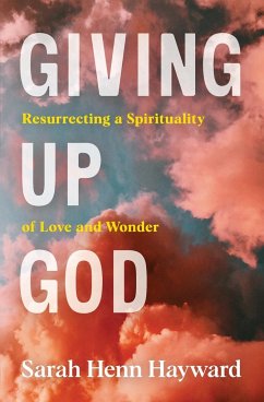 Giving Up God - Hayward, Sarah Henn