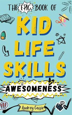 Epic Book of Kid Life Skills Awesomeness - Coffie, Audrey