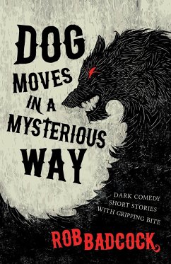 Dog Moves in a Mysterious Way - Badcock, Rob