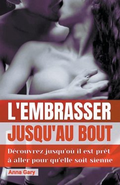 L'embrasser jusqu'au bout - Gary, Anna