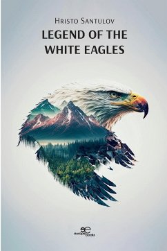 Legend of the white eagles - Santulov, Hristo Al.