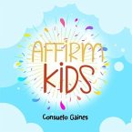 Affirm Kids: Affirm Series Volume III