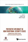 Preventive Diplomacy in Non-Traditional Security Issues: Asean-China Public Health and Environmental Cooperation