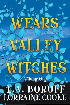 Wears Valley Witches Volume 1 - Boruff, L. A.; Cooke, Lorraine