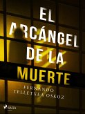 El arcángel de la muerte (eBook, ePUB)