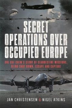 Secret Operations Over Occupied Europe - Atkins, Nigel S; Christensen, Jan
