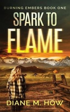 Spark to Flame Burning Embers Book One - How, Diane M