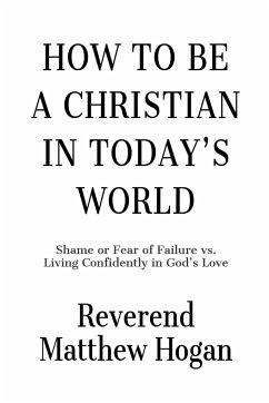 How to be a Christian in Today's World - Hogan, Reverend Matthew