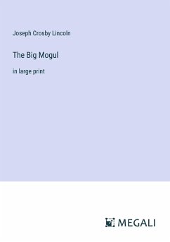 The Big Mogul - Lincoln, Joseph Crosby