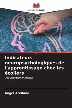 Indicateurs neuropsychologiques de l'apprentissage chez les écoliers - Arellano, Ángel