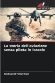 La storia dell'aviazione senza pilota in Israele