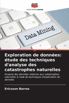 Exploration de données: étude des techniques d'analyse des catastrophes naturelles - Barros, Ericsson