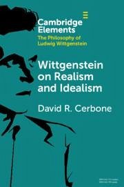 Wittgenstein on Realism and Idealism - Cerbone, David R