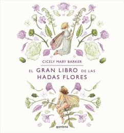 El Gran Libro de Las Hadas Flores / The Complete Book of the Flower Fairies - Barker, Cicely Mary