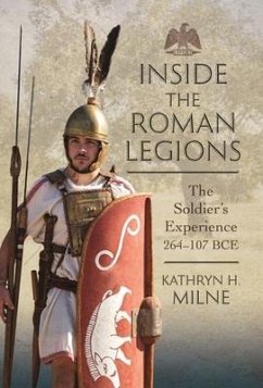 Inside the Roman Legions - Milne, Kathryn