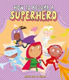 How to Become a Superhero (eBook, ePUB)