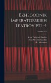 Ezhegodnik imperatorskikh teatrov pt.1-4; Volume 1911 Ezhegodnik imperatorskikh teatrov pt.1-4; Volume 1911