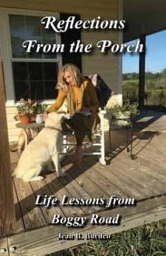 Reflections From the Porch: Life Lessons From Boggy Road - Burden, Jean B.