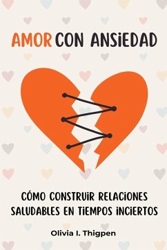 Amor con ansiedad - Thigpen, Olivia I.