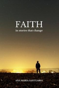 Faith, In Stories That Change - Santuario, Ana Maria