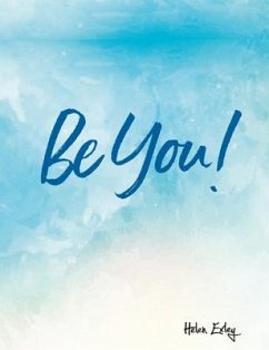 Be You! - Exley, Helen