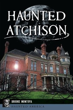 Haunted Atchison - Montoya, Brooke