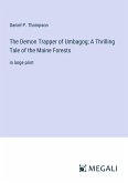 The Demon Trapper of Umbagog; A Thrilling Tale of the Maine Forests